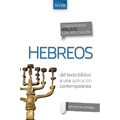 Comentario Bíblico Con Aplicación NVI Hebreos: del Texto Bíblico a Una Aplicación Contemporánea