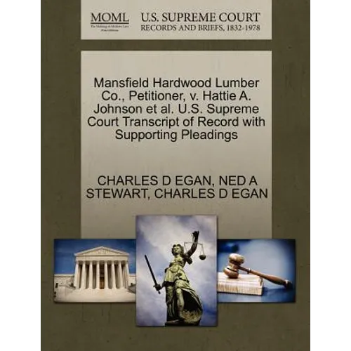 Mansfield Hardwood Lumber Co., Petitioner, V. Hattie A. Johnson et al. U.S. Supreme Court Transcript of Record with Supporting Pleadings