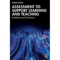 Assessment to Support Learning and Teaching: Problems and Solutions