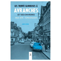 Les Trente Glorieuses à Avranches: (et ses environs)