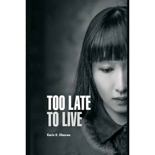 Too Late to Live: A short Story