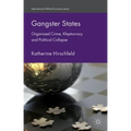 Gangster States: Organized Crime, Kleptocracy and Political Collapse