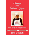 Cooking With Mama Joyce: The one-handed Chef