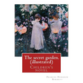 The secret garden. By: Frances Hodgson Burnett (illustrated): Children's novel