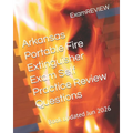 Arkansas Portable Fire Extinguisher Exam Self Practice Review Questions