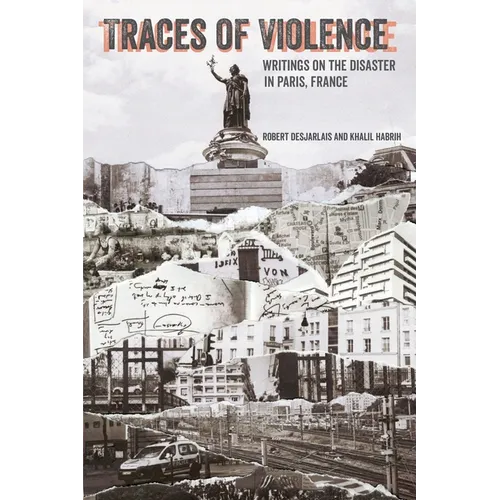 Traces of Violence: Writings on the Disaster in Paris, France