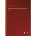 Biographical Sketch of Richard D. Wood: Vol. II