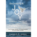 Becoming a Joy Fulfilled Christian in the Twenty-First Century and Beyond: The Privileges, Benefits, and Responsibilities of a Joy-Fulfilled Christian
