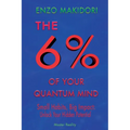 6% of Your Quantum Mind: Small Habits, Big Impact: Unlock Your Hidden Potential