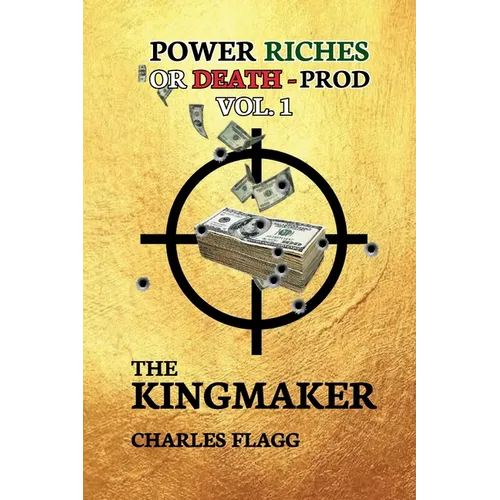 Power Riches Or Death -PROD Vol.I: The KINGMAKER