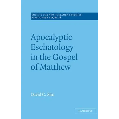 Apocalyptic Eschatology in the Gospel of Matthew