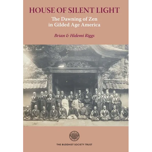 House of Silent Light: The Dawning of Zen in Gilded Age America