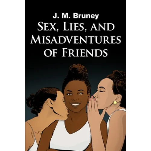 Sex, Lies, and Misadventures of Friends