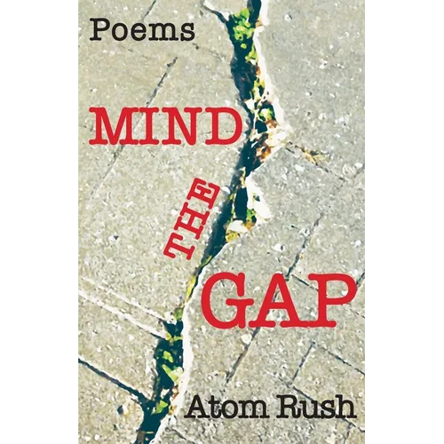 Mind the Gap: Poems