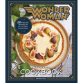 Wonder Woman: The Official Cookbook: Over Fifty Recipes Inspired by DC's Iconic Super Hero