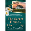 The Secret House in Orchid Bay: An absolutely heartbreaking page-turner about family secrets and new beginnings
