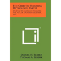 The Chief in Hawaiian Mythology, Part 8: Journal of American Folklore, V70, No. 278, October-December, 1957
