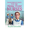 Dangerous Days for the Home Front Nurses