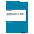 Agricultural Devolution. The Negative Social Consequences of the Neolithic Revolution