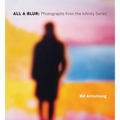 All a Blur: Photographs from the Infinity Series