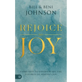 Rejoice Into Joy: Three Keys to Experiencing the Fullness of Heaven's Joy