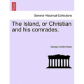The Island, or Christian and His Comrades.
