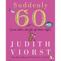 Suddenly Sixty: And Other Shocks of Later Life