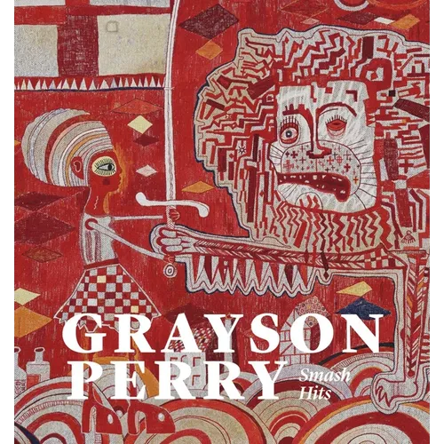 Grayson Perry: Smash Hits