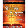 Spiritual Warfare Series-Strategic Weapons of our Warfare