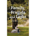 Family, Friends and Light