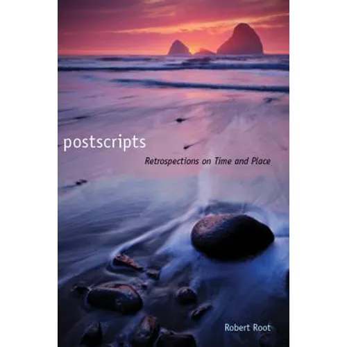 Postscripts: Retrospections on Time and Place