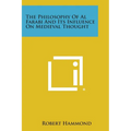 The Philosophy of Al Farabi and Its Influence on Medieval Thought