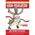 The Non-Prophet's Guide to the Book of Revelation: Bible Prophecy for Everyone