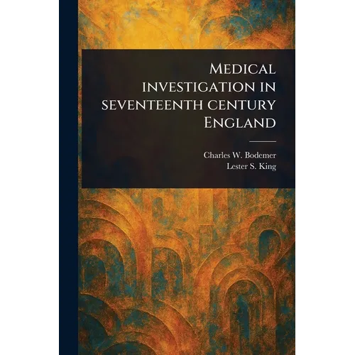 Medical Investigation in Seventeenth Century England