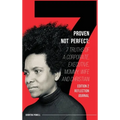Proven Not Perfect: 7 Truths of a Corporate, Executive, Mommy, Wife and Christian - 2nd Edition