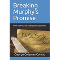 Breaking Murphy's Promise: How Democrats Abandoned Grandma