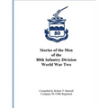 Stories of the Men of the 80th Infantry Division - World War II