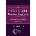 Next-Level Healthcare Employees: Improving the Performance of a Good Team