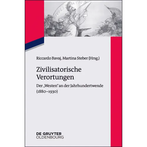 Zivilisatorische Verortungen: Der Westen an Der Jahrhundertwende (1880-1930)