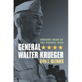 General Walter Krueger: Unsung Hero of the Pacific War