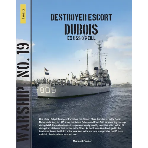 Warship 19: Destroyer Escort DuBois Ex USS O'Neil