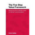The Five Step Value Framework: Measuring the business value of internal communication