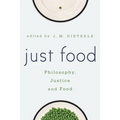 Just Food: Philosophy, Justice and Food
