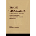 Brave Visionaries: Narratives of Fearless Businesspeople Changing the Course of History