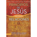 Los Principios de Jesus Sobre las Relaciones = The Relationship Principles of Jesus = The Relationship Principles of Jesus = The Relationship Principl