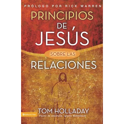 Los Principios de Jesus Sobre las Relaciones = The Relationship Principles of Jesus = The Relationship Principles of Jesus = The Relationship Principl