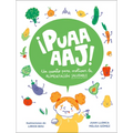 ¡Puaaaaj!: Un Cuento Para Motivar La Alimentación Saludable / Yuck!: A Story to Encourage Healthy Eating