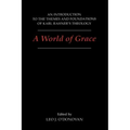 A World of Grace: An Introduction to the Themes and Foundations of Karl Rahner's Theology