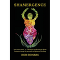 Shamergence: A shamanic awakening to divine feminine energy for personal and planetary healing