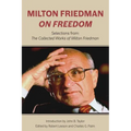 Milton Friedman on Freedom: Selections from the Collected Works of Milton Friedman
